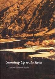 Standing Up to the Rock (T. Louise Freeman-Toole)
