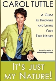 It's Just My Nature! (Carol Tuttle)