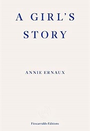 A Girl&#39;s Story (Annie Ernaux)