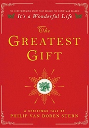 The Greatest Gift (It's a Wonderful Life — Philip Van Doren Stern)