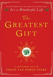 The Greatest Gift (It&#39;s a Wonderful Life — Philip Van Doren Stern)