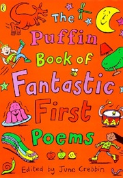 The Puffin Book of Fantastic First Poems (June Crebbin)