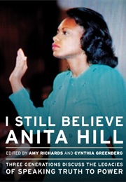 I Still Believe Anita Hill (Amy Richards, Cynthia Greenberg (Eds.))
