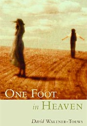 One Foot in Heaven (David Waltner-Toews)