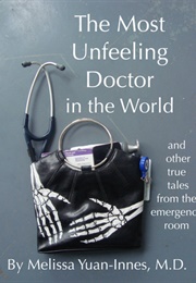 The Most Unfeeling Doctor in the World (Melissa Yuan-Innes)