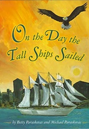 On the Day the Tall Ships Sailed (Betty Paraskevas)