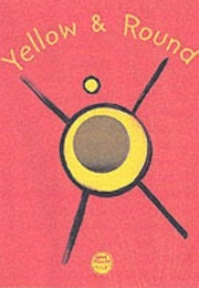 Yellow &amp; Round (Herve Tullet)