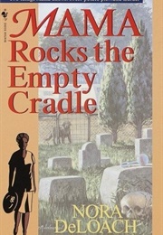 Mama Rocks the Empty Cradle (Mama Detective #6) (Nora Deloach)