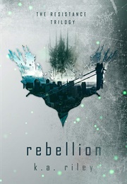Rebellion (KA Riley)