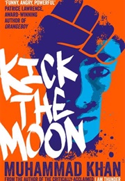 Kick the Moon (Muhammad Khan)