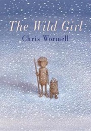 The Wild Girl (Christopher Wormell)
