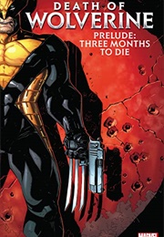Death of Wolverine - Prelude: Three Months to Die (Cornell, Kalan, and Wein)