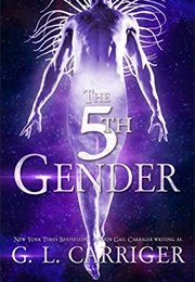 The 5th Gender (G. L. Carriger)