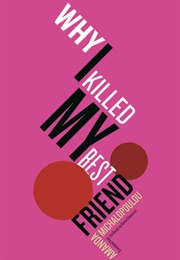 Why I Killed My Best Friend (Amanda Michalopoulou)