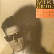 Puedes Ser Tu – Miki Gonzalez (1986)