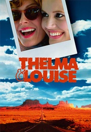 Thelma & Louise (1991)