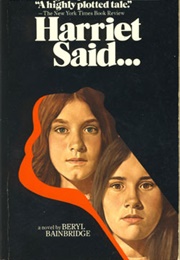 Harriet Said... (Beryl Bainbridge)