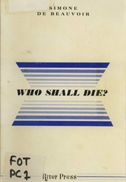 Who Shall Die? (Simone De Beauvoir)