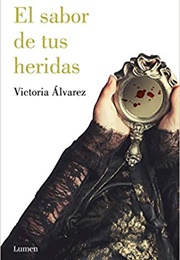 El Sabor De Tus Heridas (VICTORIA ALVAREZ)