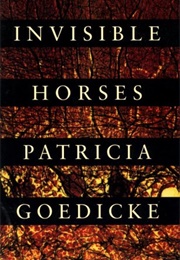 Invisible Horses (Patricia Goedicke)