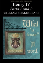 Henry IV Part 1 and 2 (William Shakespeare)