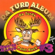 Da Turdy Point Buck - Bananas at Large