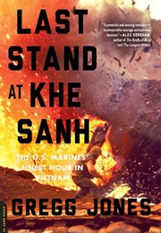 The Last Stand at Khe Sahn (Gregg Jones)