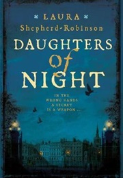 Daughters of Night (Laura Shepherd-Robinson)