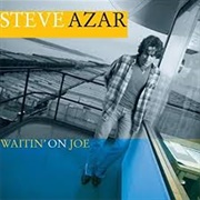 Waitin&#39; on Joe- Steve Azar