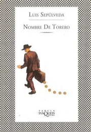 Nombre De Torero (Luis Sepúlveda)