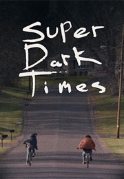 Super Dark Times (2017)