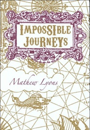 Impossible Journeys (Mathew Lyons)