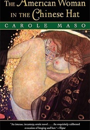 The American Woman in the Chinese Hat (Carole Maso)