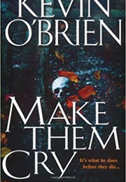 Make Them Cry (Kevin O&#39;Brien)