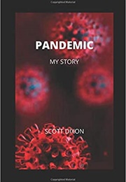 Pandemic - My Story (Scott Dixon)