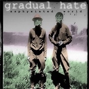 Gradual Hate - Asphyxiated World