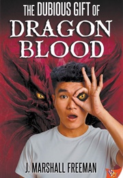 The Dubious Gift of Dragon Blood (J. Marshall Freeman)