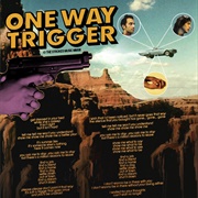 One Way Trigger