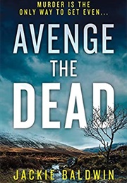 Avenge the Dead (Jackie Baldwin)