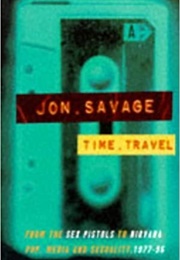 Time Travel: Pop, Media and Sexuality 1976-96 (Jon Savage)