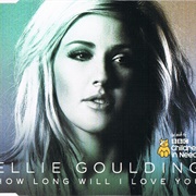 How Long Will I Love You - Ellie Goulding