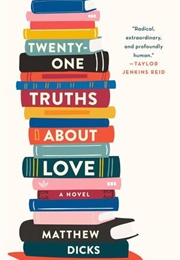 Twenty-One Truths About Love (Matthew Dicks)