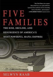 Five Families: The Rise, Decline, and Resurgence of America&#39;s Most Powerful Mafia Empires (Selwyn Raab)