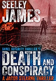 Death and Conspiracy (Seeley James)
