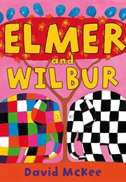 Elmer and Wilbur (David McKee)