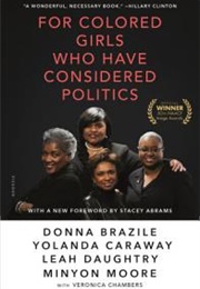 For Colored Girls Who Have Considered Politics (By Donna Brazile, Yolanda Caraway Et Al.)