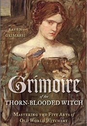 Grimoire of the Thorn Blooded Witch (Raven Grimassi)