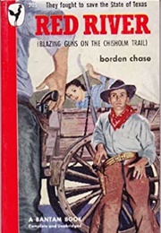 Blazing Guns on the Chisholm Trail (Filmed as Red River — Borden Chase)