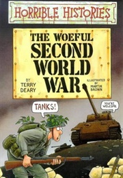 Horrible Histories: The Woeful Second World War (Terry Deary)