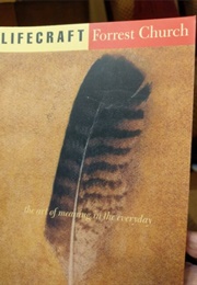 Lifecraft: The Art of Meaning in Everyday Life (Forrest Church)